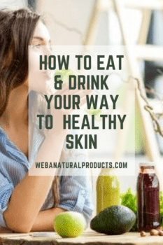 How to Eat and Drink Your Way to Healthy Skin