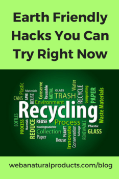 Earth Friendly Hacks You Can Try Right Now