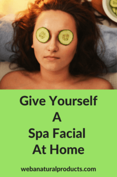 Give Yourself A Spa Facial At Home